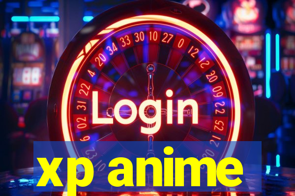 xp anime